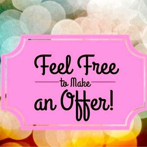 ALL Offers are ALWAYS WELCOME!!!